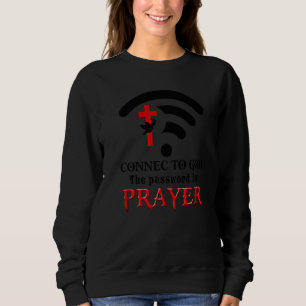 Sweatshirt Christian Dit Connecter Dieu Le Mot De Passe Est P