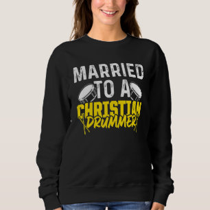 Sweatshirt Christian Drummer Church Adoration Drum Player 65