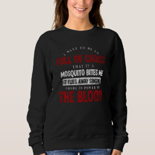 Sweatshirt Christian Je Veux Être Si Plein De Prière Du Chris