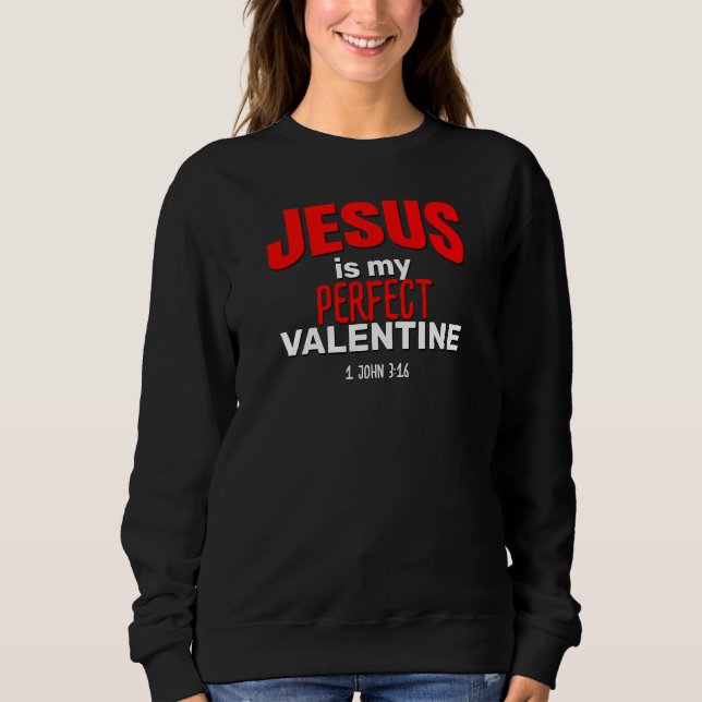 Sweatshirt Christian JÉSUS EST MA VALENTINE PARFAITE (Devant)