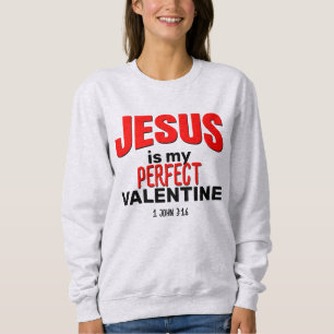 Sweatshirt Christian JÉSUS EST MA VALENTINE PARFAITE