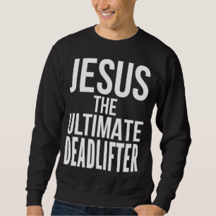 Sweatshirt Christian Workout Deadlift Weighting Jesus Wor