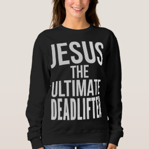 Sweatshirt Christian Workout Deadlift Weighting Jesus Wor