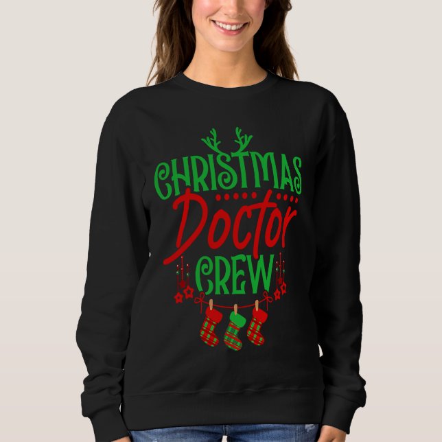 Sweatshirt Christmas Doctor Crew Med Student Future Medical D (Devant)