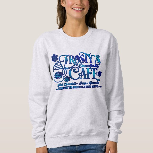 Sweatshirt Christmas Frosty's Snowflake Cafe (Devant)