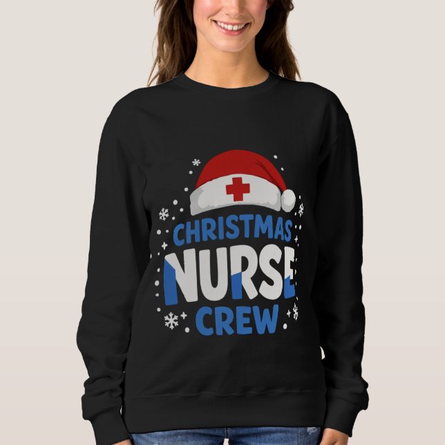 Sweatshirt Christmas Nurse Crew – Funny Holiday Nurse T-Shirt (Devant)