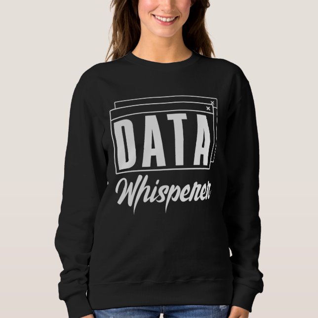 Sweatshirt Chuchoteur de données Administrateur de base de do (Devant)