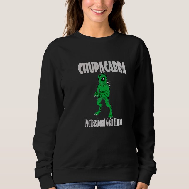 Sweatshirt Chupacabra Cryptid Vampire Monster Chasseur de chè (Devant)
