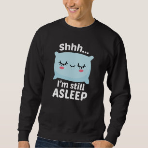 Sweatshirt Chut, je suis encore endormi