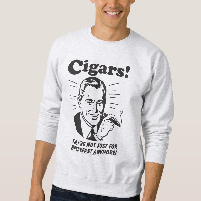 Sweatshirt Cigars : Plus Que Le Petit Déjeuner (Devant)