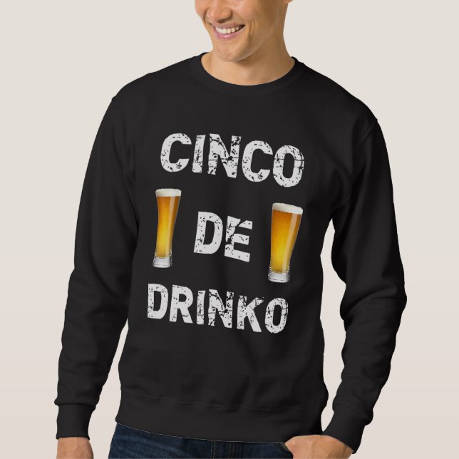 Sweatshirt Cinco De Drinko Beer Glass Cinco De Mayo (Devant)