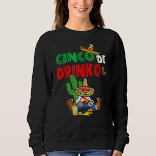Sweatshirt Cinco De Drinko Mexicain Sombrero Mustache Mexique