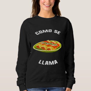 Sweatshirt Cinco De Mayo Como Se Llama Enchilada Sombrero Mex