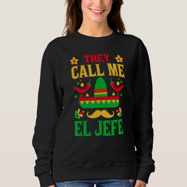 Sweatshirt Cinco De Mayo - They Call Me El Jefe Funny Mexican (Devant)