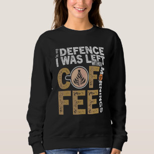Sweatshirt Citation de café Coffee Addiction Cool Café 5