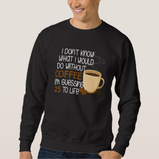 Sweatshirt Citation De Café Pour Cool De Café Addicateurs De 