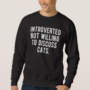 Sweatshirt Citation De Chats Amusants Introvertie Mais Prêt À