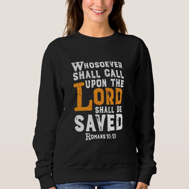 Sweatshirt Citation de la Bible chrétienne Romains 10 13 Whos (Devant)