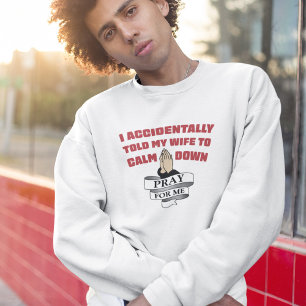 Sweatshirt Citation de mari drôle - Priez pour moi