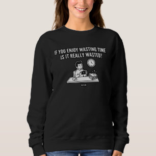 Sweatshirt Citation de philosophie sur le plaisir de perdre s
