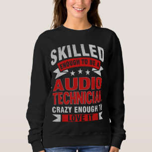 Sweatshirt Citation de profession amusante Technicien audio c