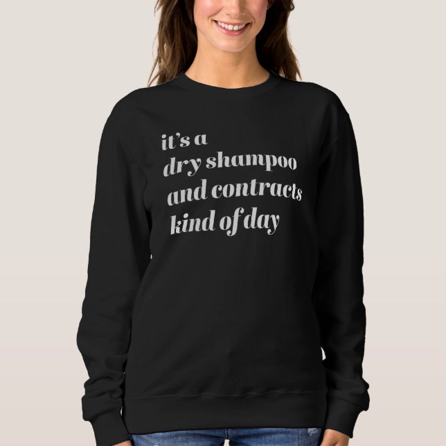 Sweatshirt Citation de Realtor C'est un Shampooing sec et des (Devant)