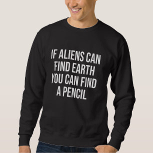 Sweatshirt Citation d'enseignants drôles d'aliens élève de l'