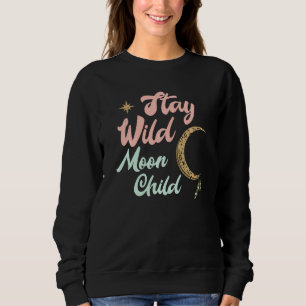 Sweatshirt Citation Enfant Lune Mignonne Restez Sauvage Sorci