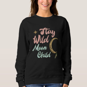 Sweatshirt Citation Enfant Lune Mignonne Restez Sauvage Sorci