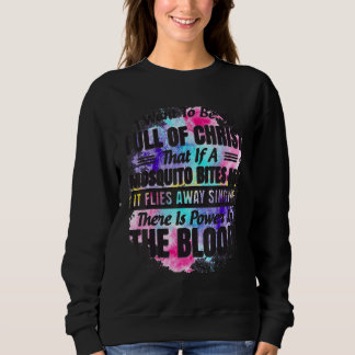 Sweatshirt Citation Je Veux Être Si Plein De Christ Mosquito 