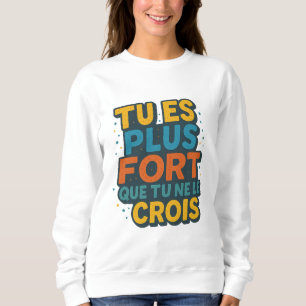 Sweatshirt Citation motivation – Tu es plus fort que ...