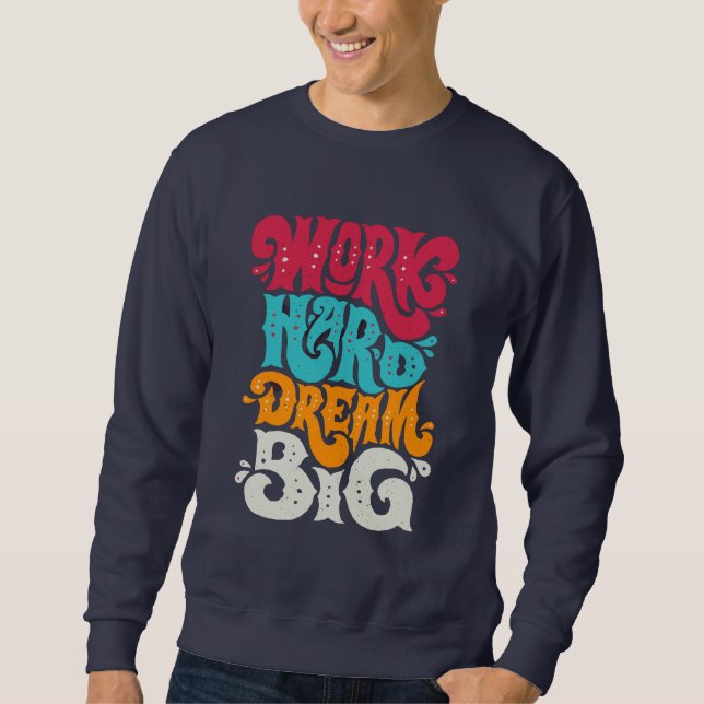 Sweatshirt Citation Motivationnelle Gras "Travailler Dur Rêve (Devant)