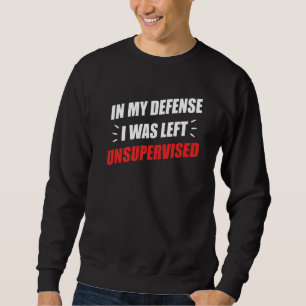 Sweatshirt Citation Sarcastique Drôle Dans Ma Défense J'Ai Ét