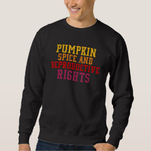 Sweatshirt Citrouille Épicée Et Droits Reproductifs Féministe