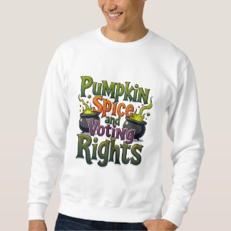 Sweatshirt Citrouille Spice and Voting Rights Halloween voter