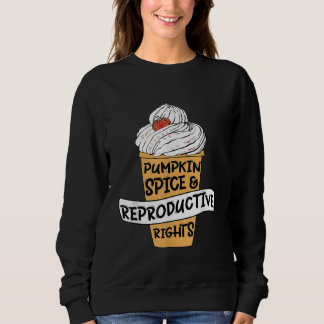 Sweatshirt Citrouille Spice Reproductive Rights Pro Choice Fe