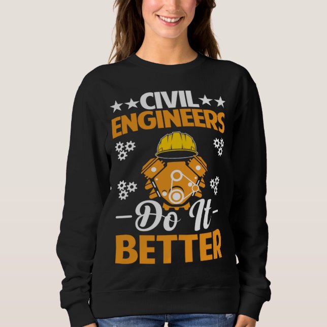 Sweatshirt Civil Engineers Do It Better Board Professional En (Devant)