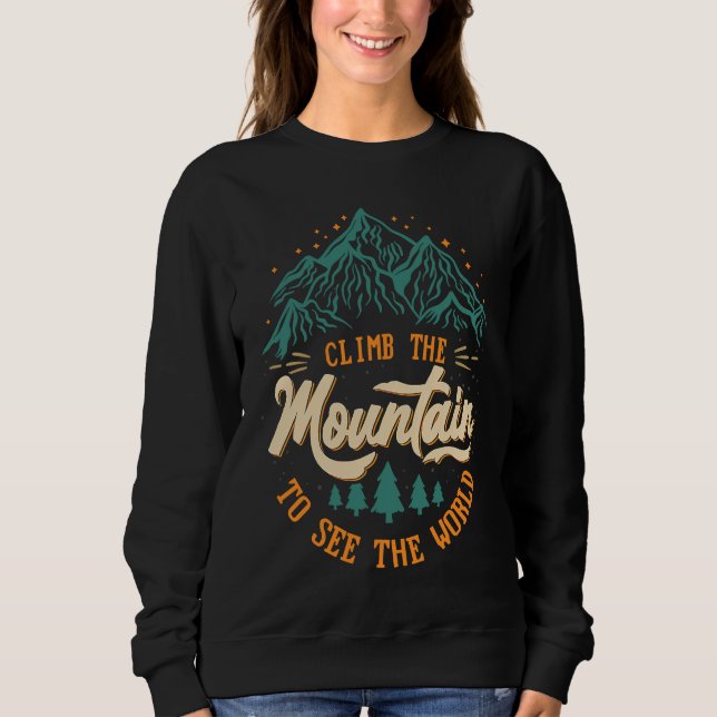Sweatshirt Climb The Mountain To See The World Men Women Vint (Devant)