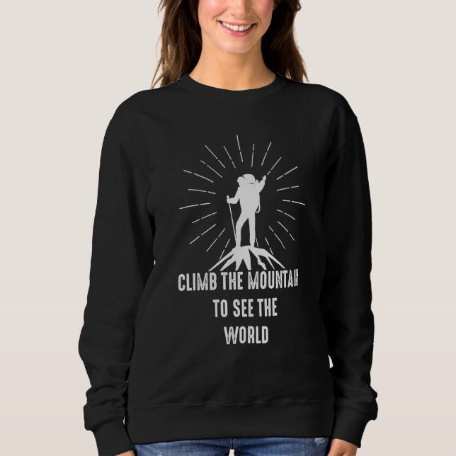 Sweatshirt Climb The Mountain To See The World Men Women Vint (Devant)