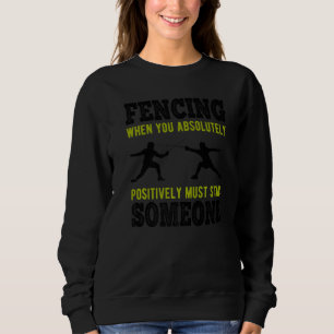 Sweatshirt Clôture Lorsque Vous Devez Absolument Positivement
