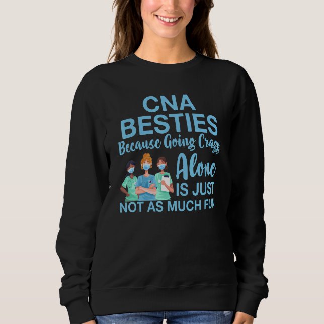 Sweatshirt Cna Besties Parce Qu'Être Fou Appréciation Seule (Devant)