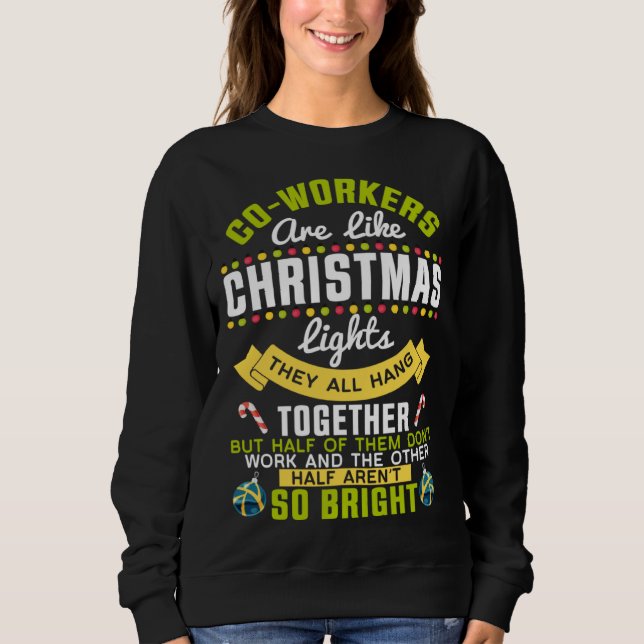 Sweatshirt Co-workers Are Like Christmas Lights Funny Christm (Devant)