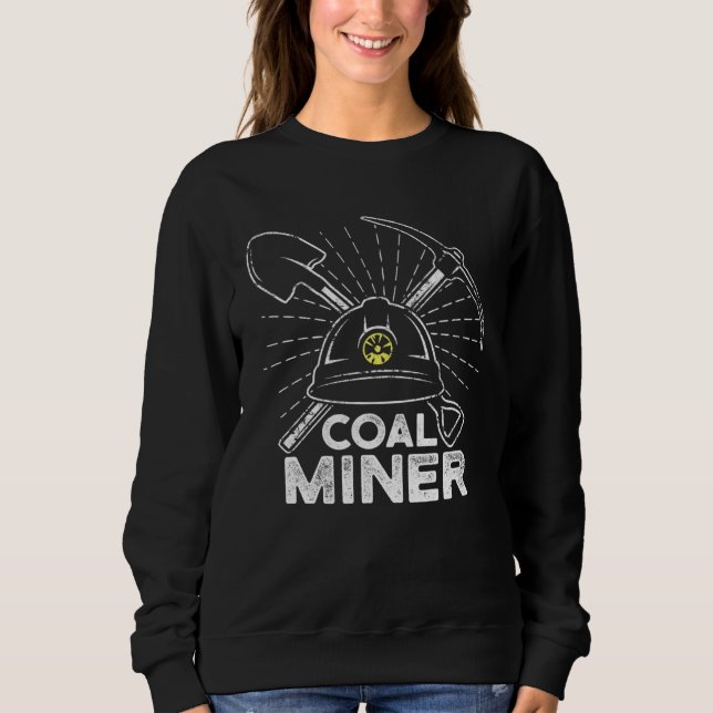 Sweatshirt Coal Miner Working Mining Mine Worker (Devant)