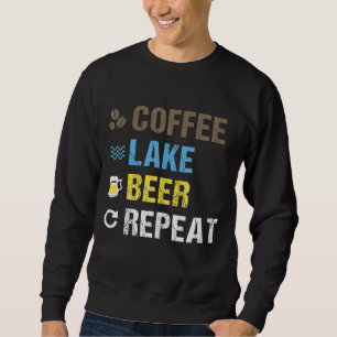 Sweatshirt Coffee Lake Beer Repeat Lakefront Living Art Cadea