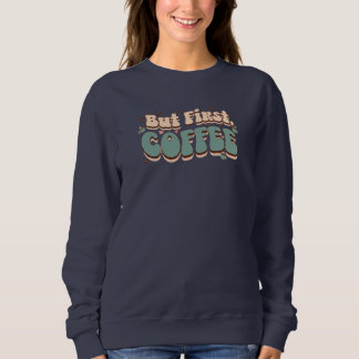 Sweatshirt Coffee Lover
