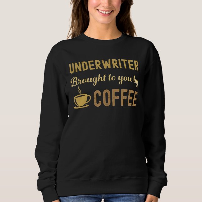 Sweatshirt Coffee Loving Underwriter Busy Exhausted  Cute (Devant)