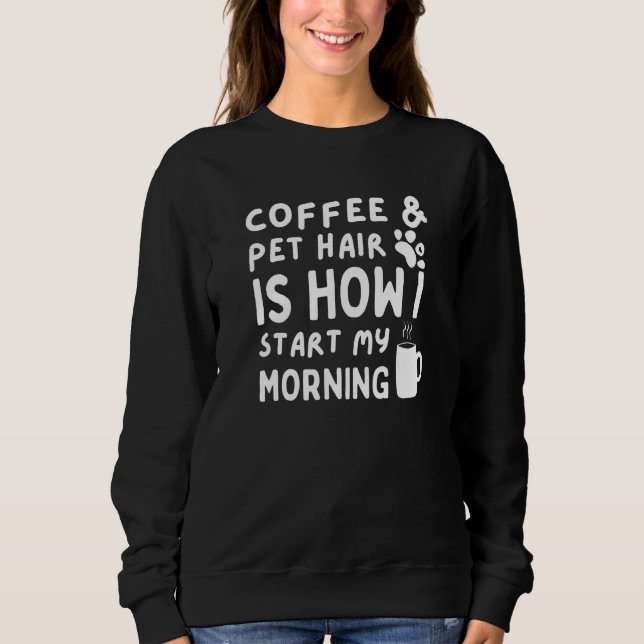 Sweatshirt Coffee & Pet Hair Vet Tech Futur Vétérinaire (Devant)
