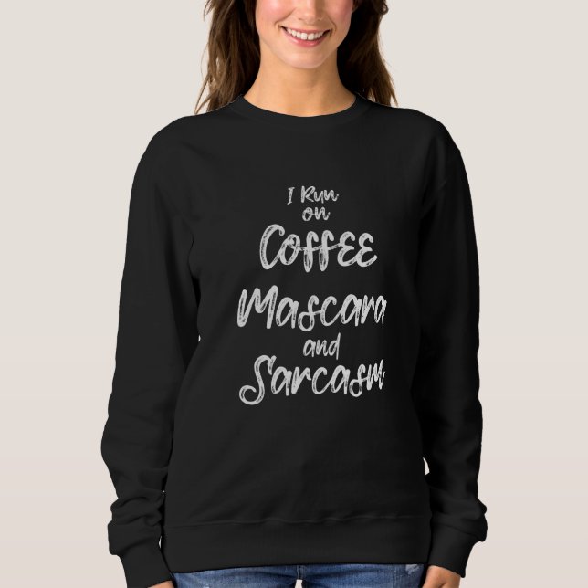 Sweatshirt Coffee T Graphic Je Cours Sur Le Masque De Café Et (Devant)