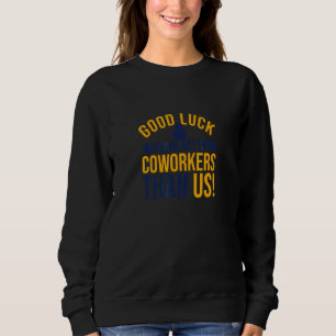 Sweatshirt Collègue qui part au revoir bonne chance pour trou