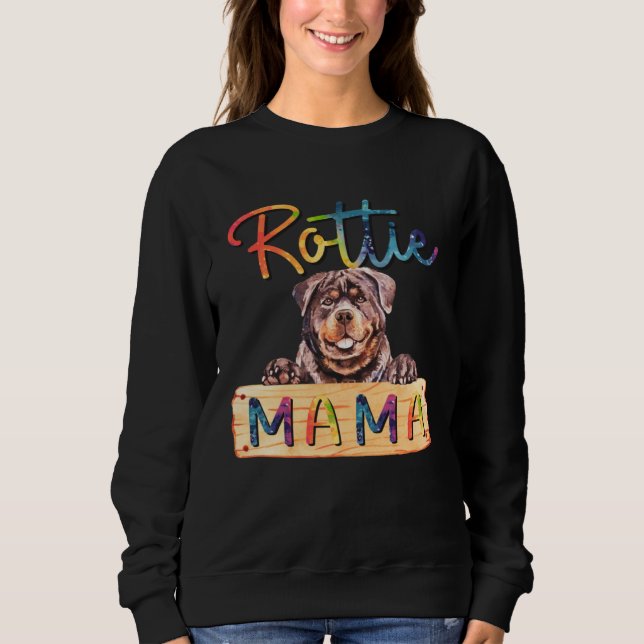 Sweatshirt Colorful Rottweiler Rottie Mama  Dog Mom (Devant)